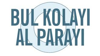 Bul Kolayı Al Parayı