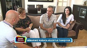 Mimarımız, Karaca Ailesi'nin evine geliyor