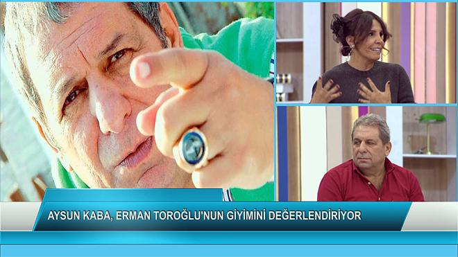 Aysun Kaba, Erman Toroğlunun giyim tarzını değerlendirdi!