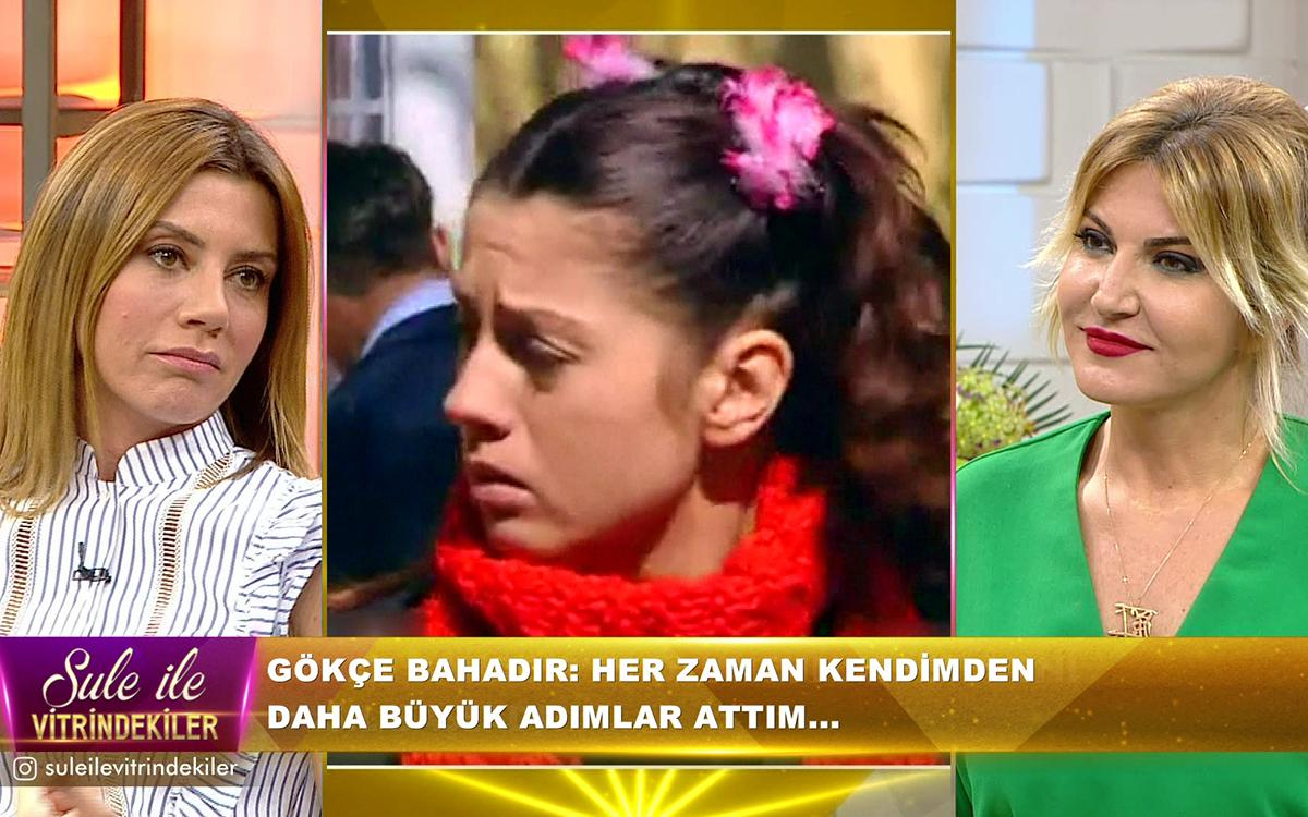 Gökçe Bahadır nasıl keşfedildi?