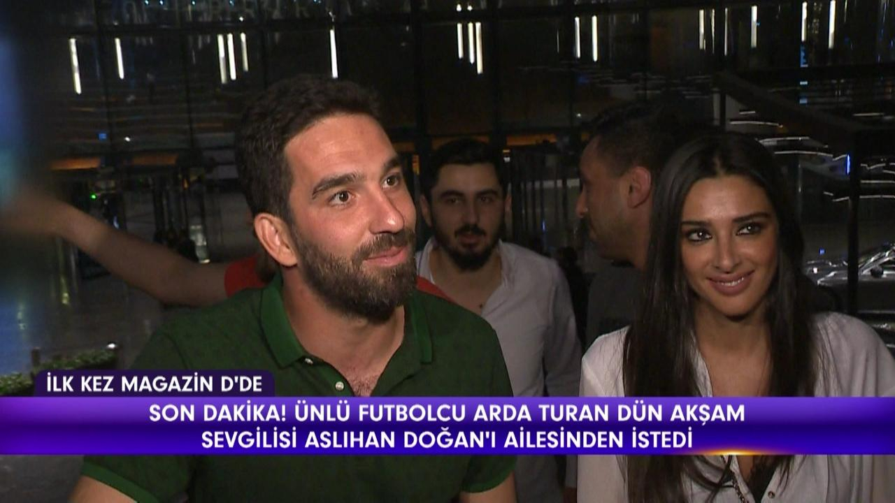 Arda Turan, Aslıhan Doğan'ı istemeye gitti!