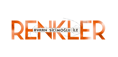 Ayhan Sicimoğlu ile Renkler