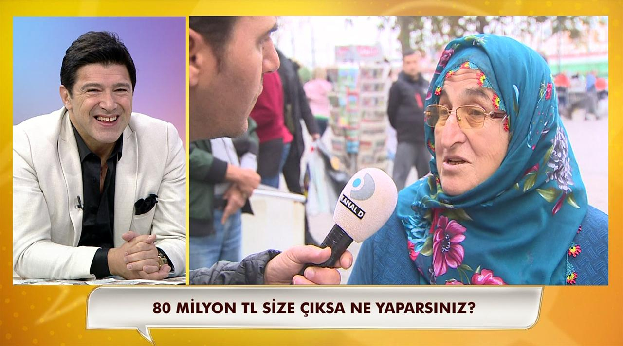 80 milyon TL size çıksa ne yaparsınız?