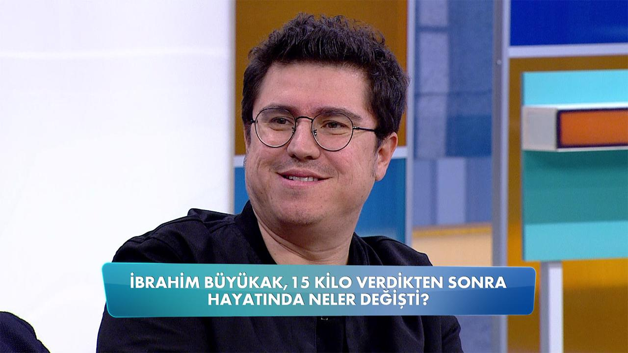 İbrahim Büyükak'ın hayatı 15 kilo verdikten sonra nasıl değişti?