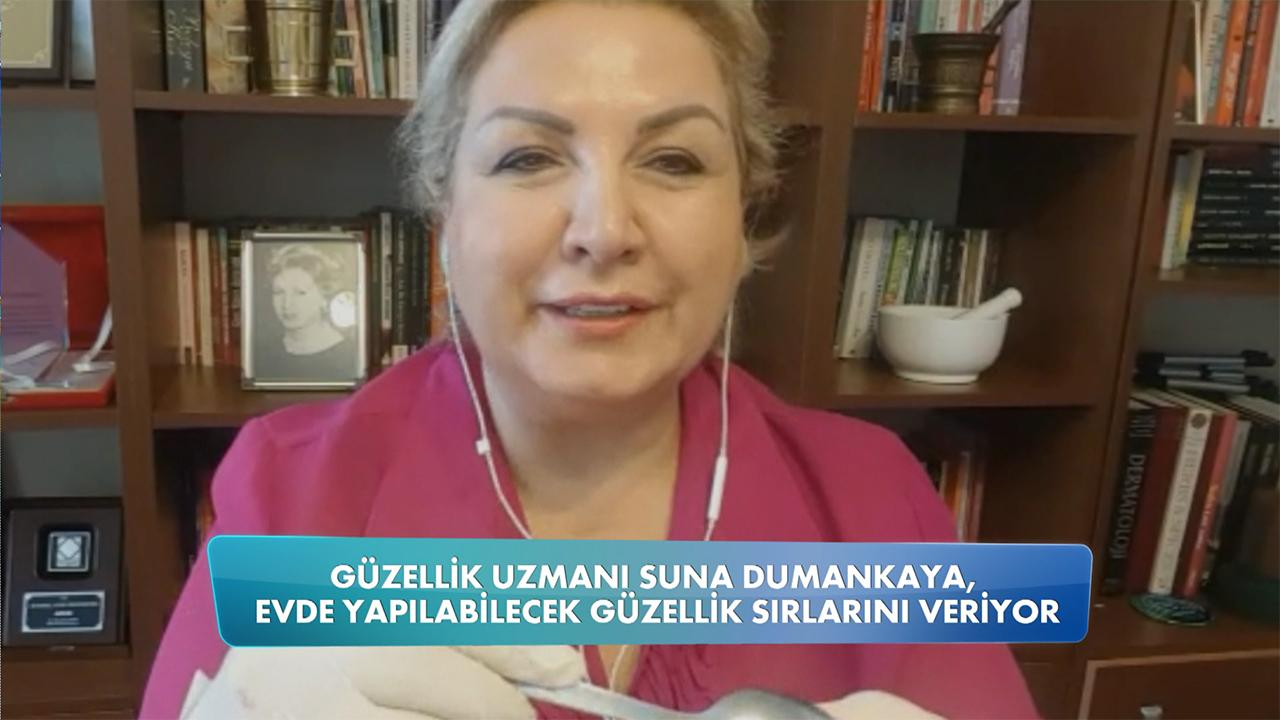 Suna Dumankaya'dan güzellik sırları (ÖZEL DOSYA)