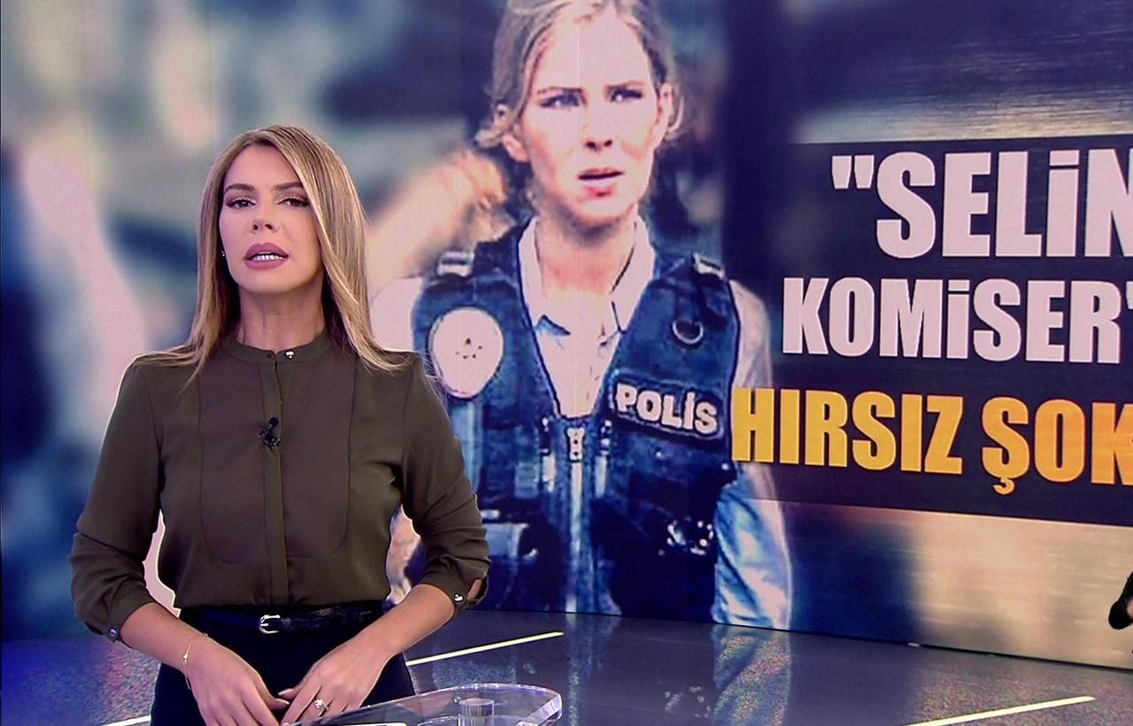 "Selin Komiser"e hırsız şoku!