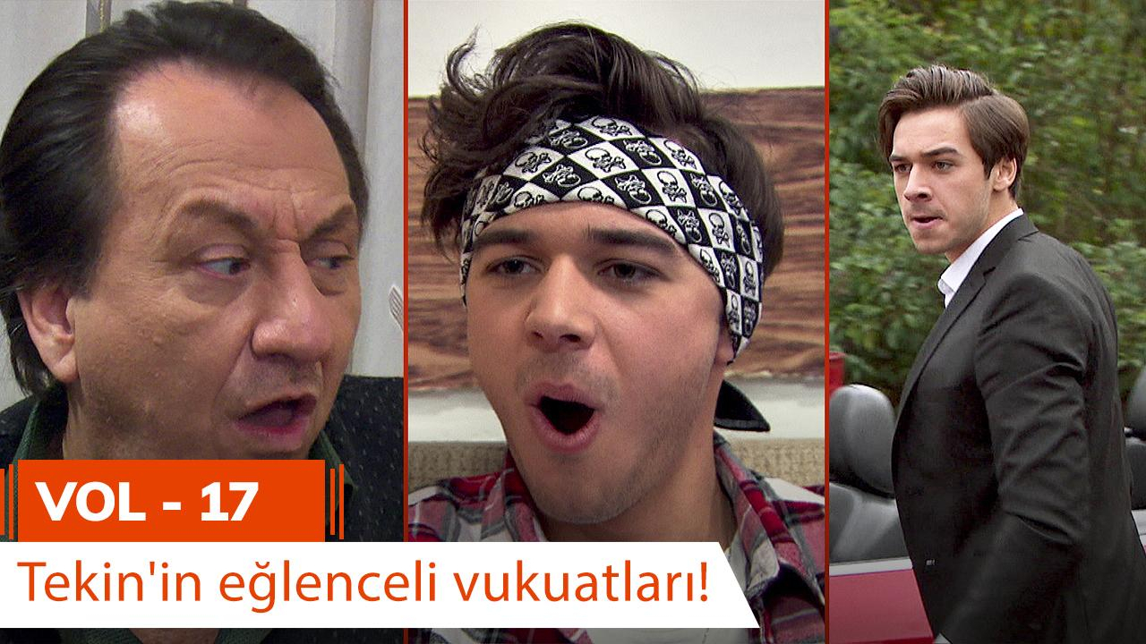 Tekin'in eğlenceli vukuatları - VOL 17