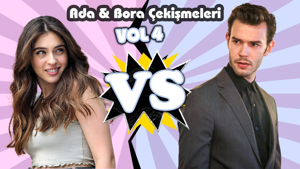 Ada ve Bora çekişmeleri - VOL 4