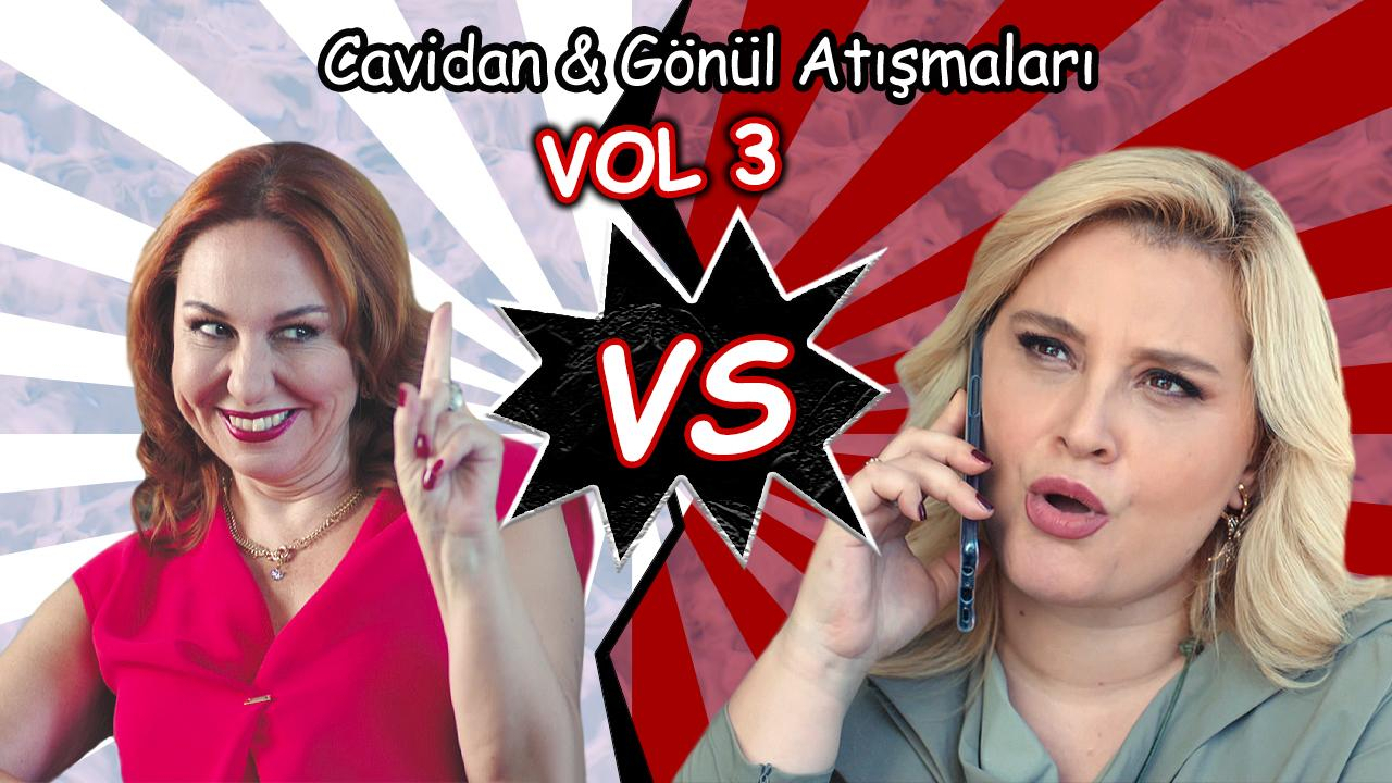 Cavidan & Gönül Atışmaları - 3