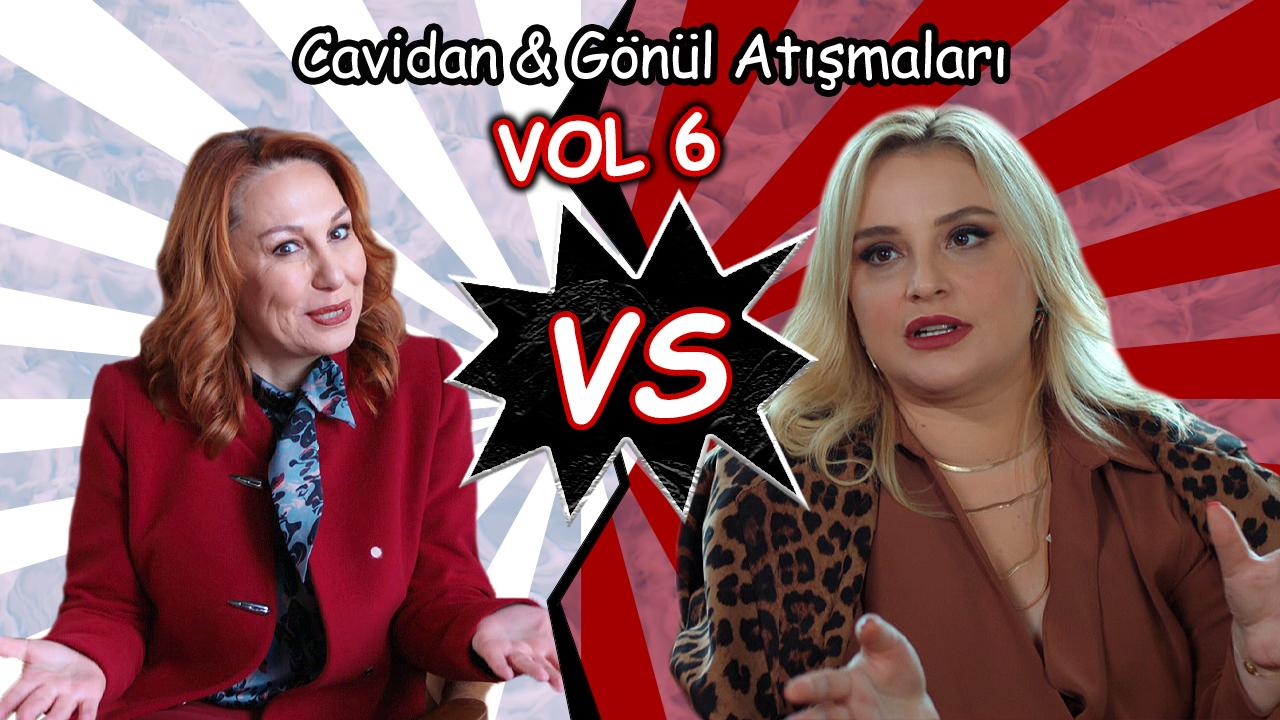 Cavidan & Gönül Atışmaları - 6