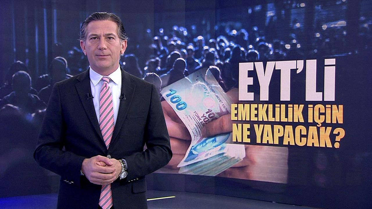 EYT’li emeklilik için ne yapacak?