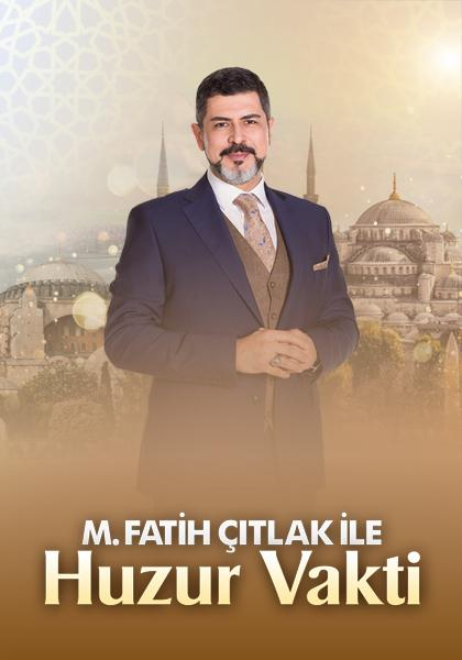 M. Fatih Çıtlak ile Huzur Vakti
