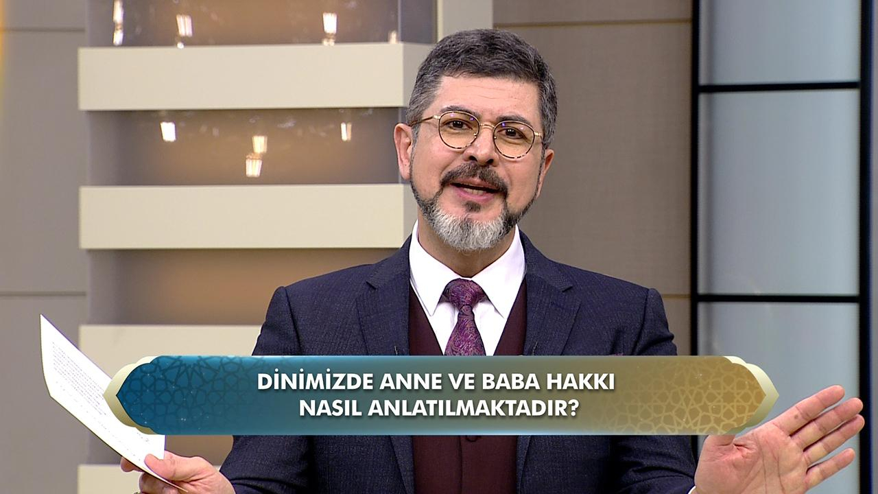 Dinimizde anne ve baba hakkı nasıl anlatılmaktır?