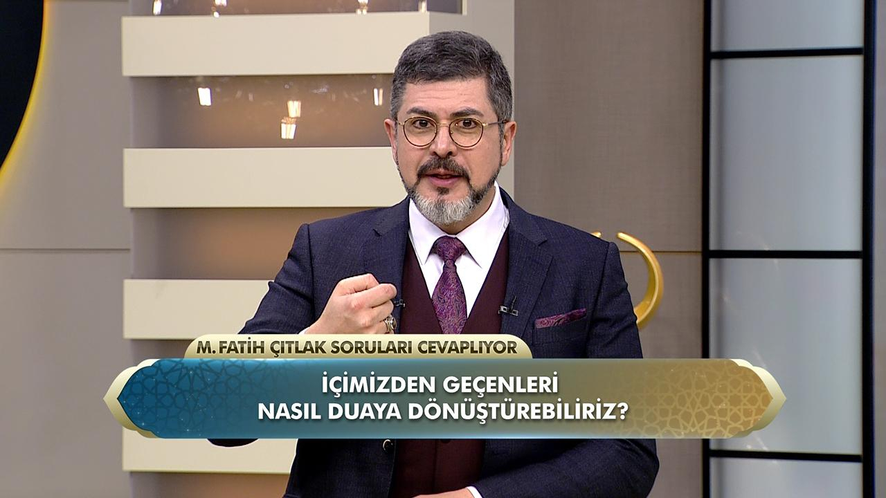 İçimizden geçenleri nasıl duaya dönüştürebiliriz?