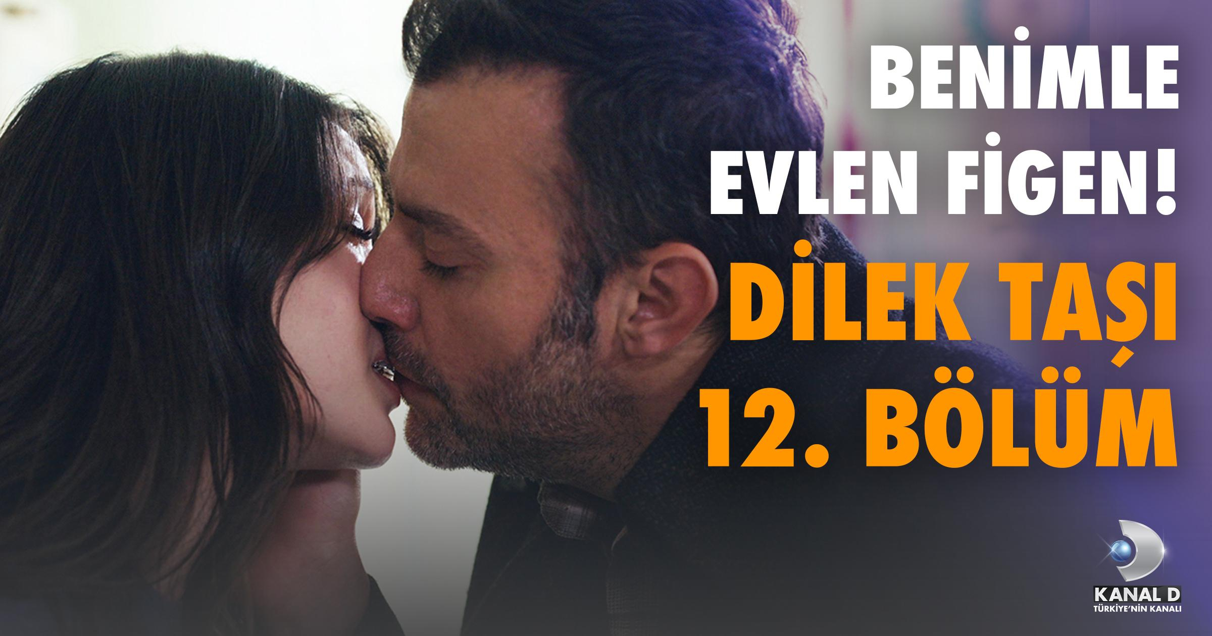 Dilek Taşı 12. Bölüm