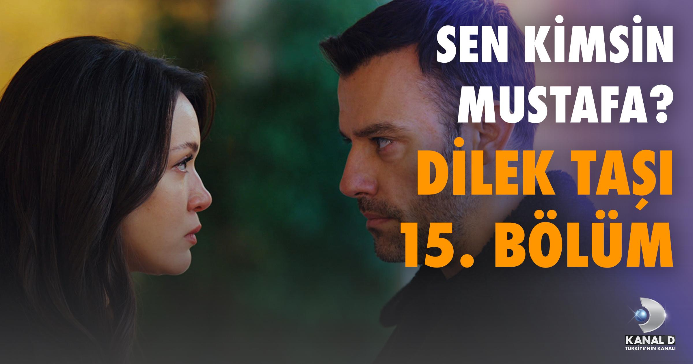 Dilek Taşı 15. Bölüm