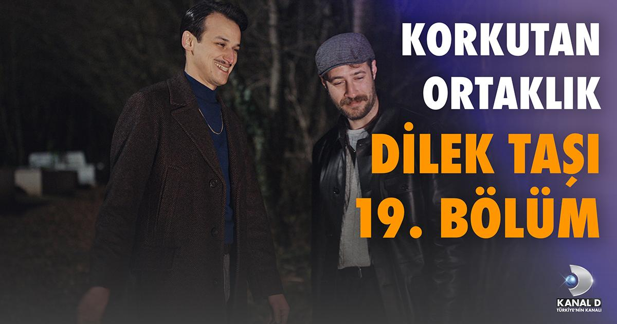 Dilek Taşı 19. Bölüm