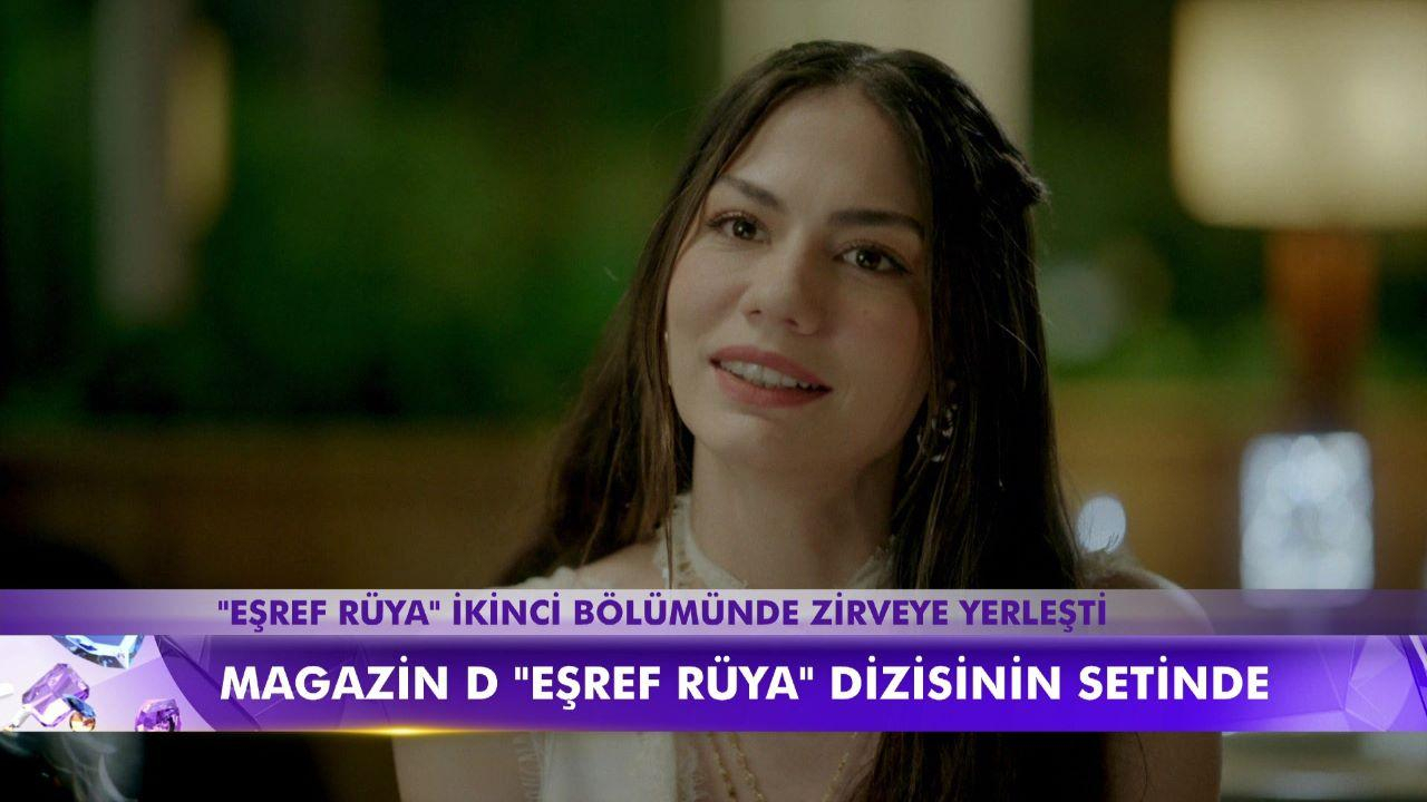 Magazin D "Eşref Rüya" dizisinin setinde!