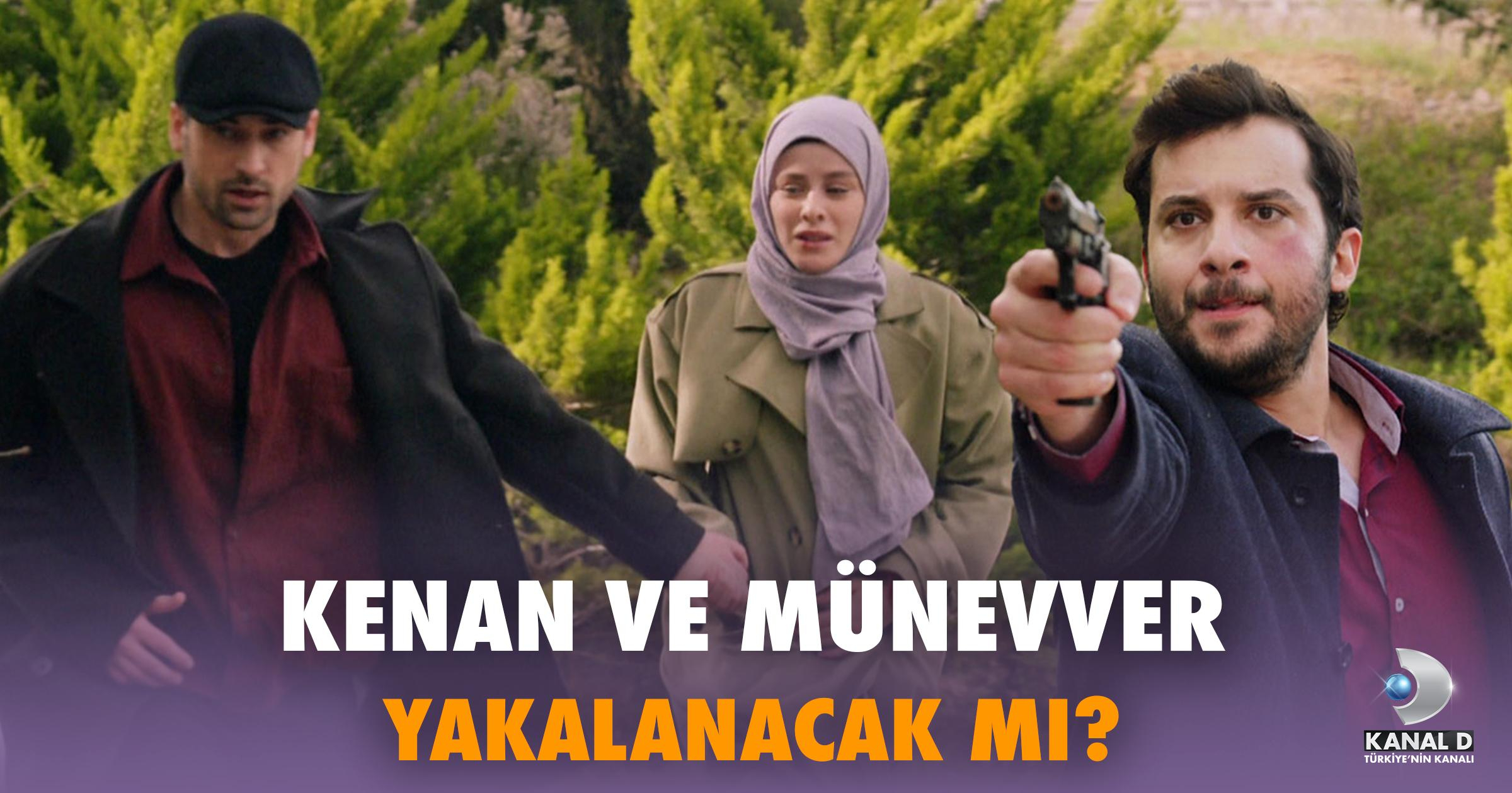 Kenan ve Münevver yakalanacak mı?