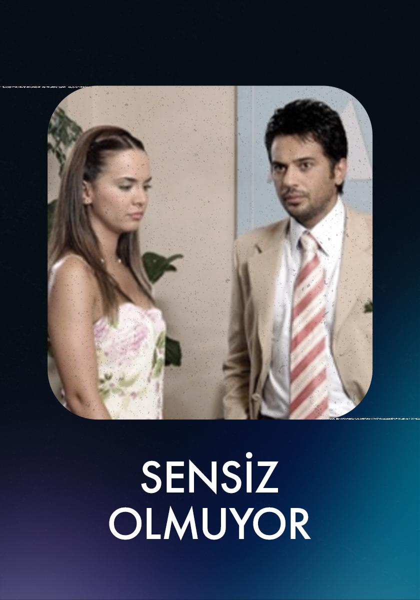 Sensiz Olmuyor