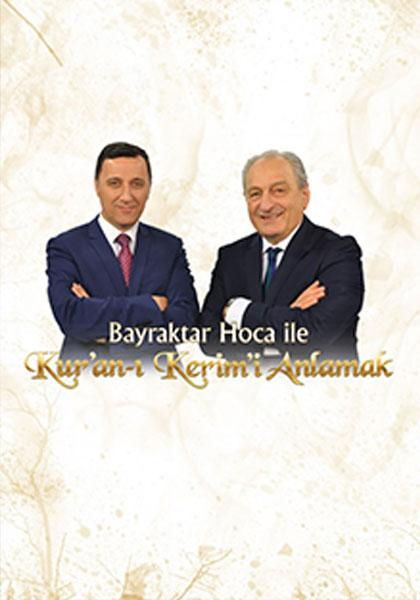Bayraktar Hoca ile Kur'an-ı Kerim'i Anlamak