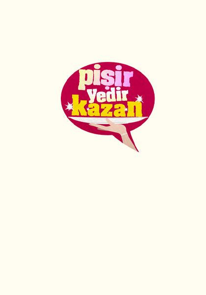 Pişir Yedir Kazan