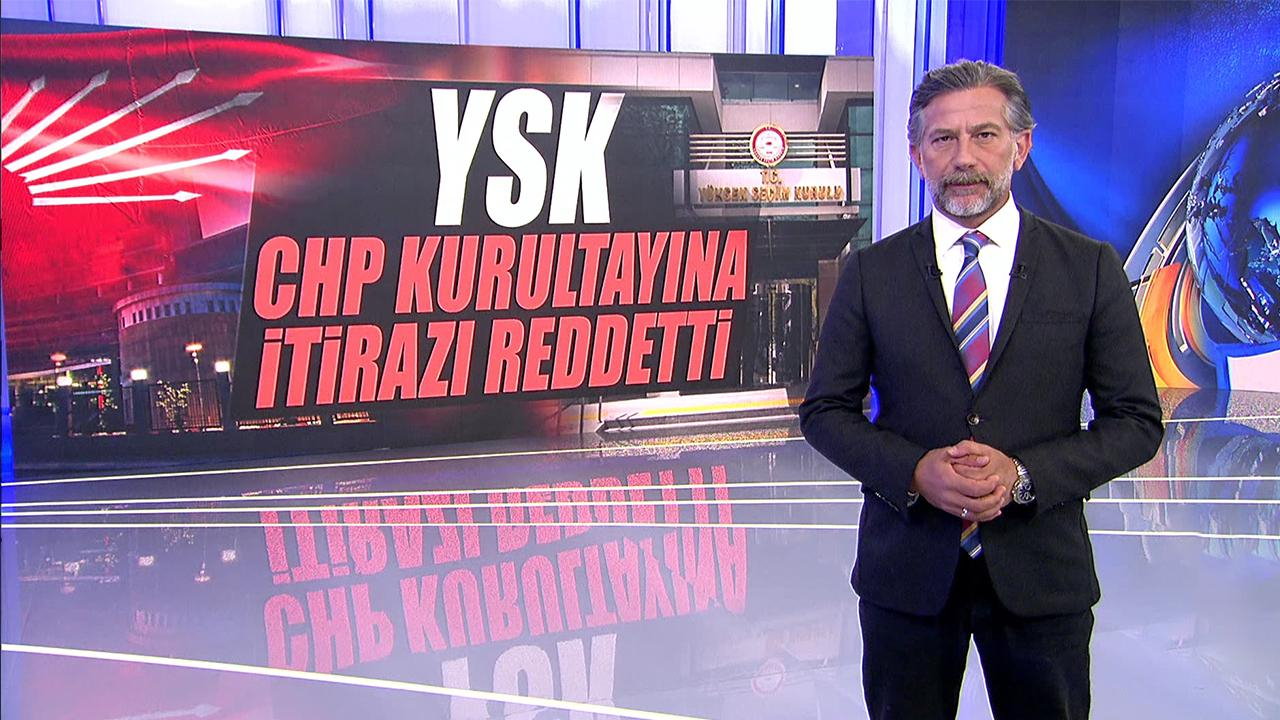 YSK, CHP kurultayına itirazı reddetti!