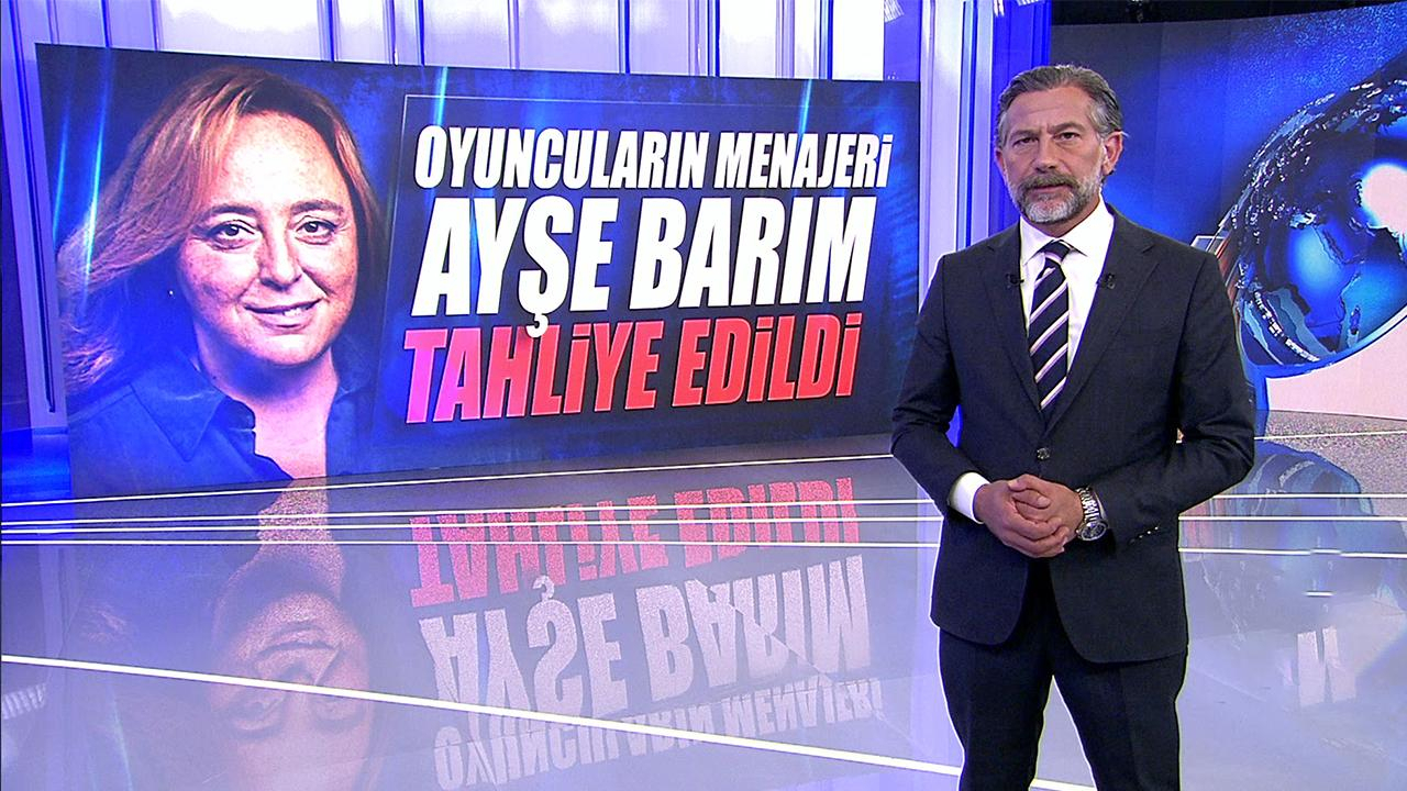 Oyuncuların menajeri Ayşe Barım tahliye edildi!