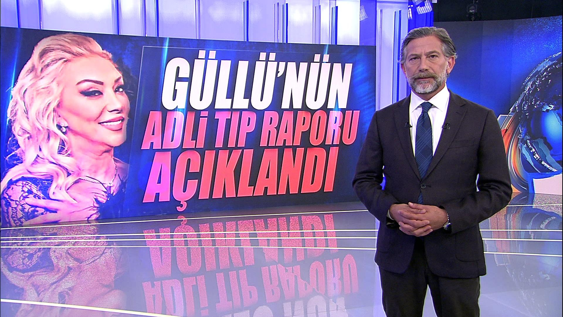 Güllü'nün adli tıp raporu açıklandı