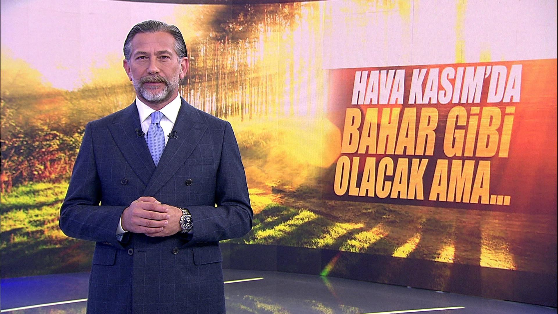 Hava Kasım'da bahar gibi olacak ama...