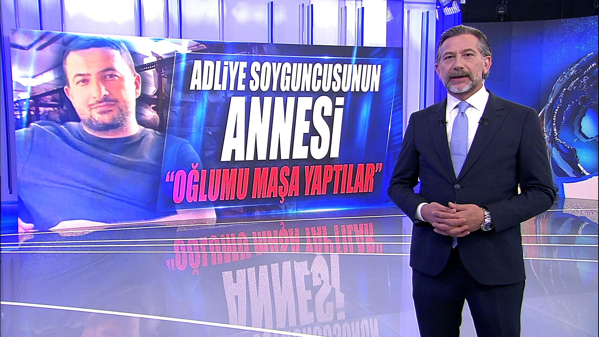 Adliye soyguncusunun annesi: "Oğlumu maşa yaptılar"