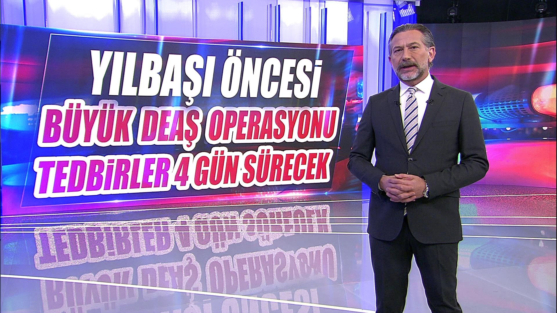 Yılbaşı öncesi büyük DEAŞ operasyonu