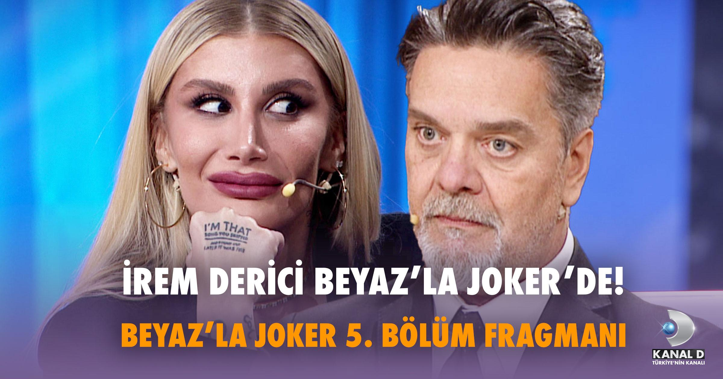 Beyaz’la Joker 5. Bölüm Fragmanı – İrem Derici