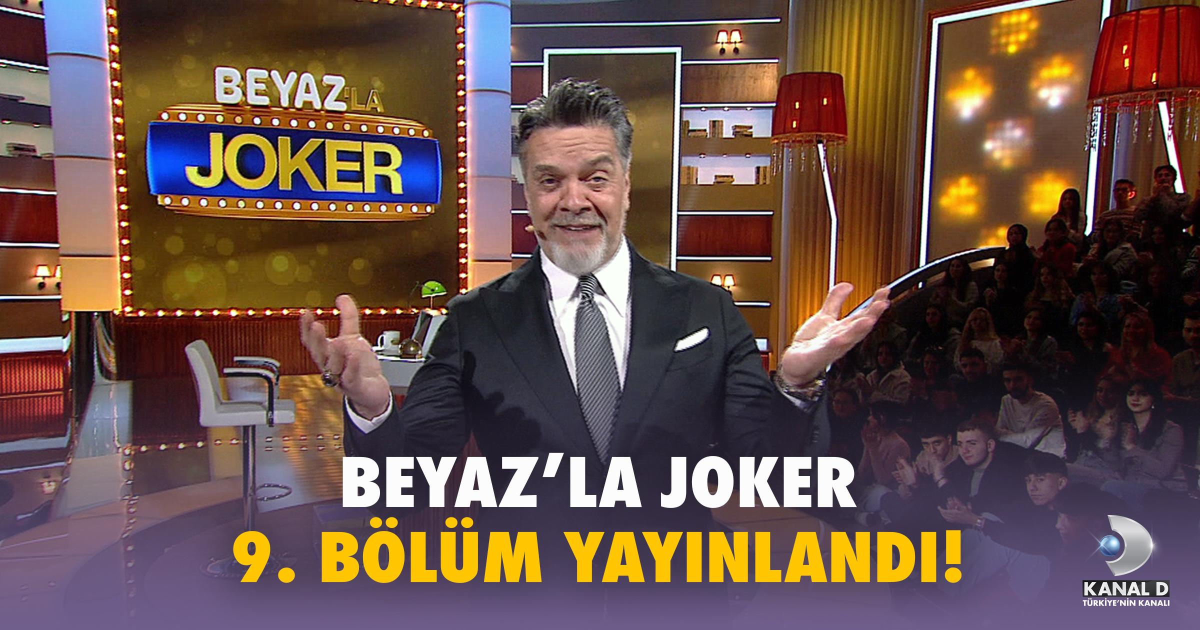 Beyaz’la Joker 9. Bölüm
