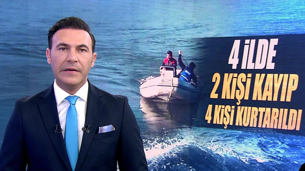4 ilde 2 kişi kayıp, 4 kişi kurtarıldı
