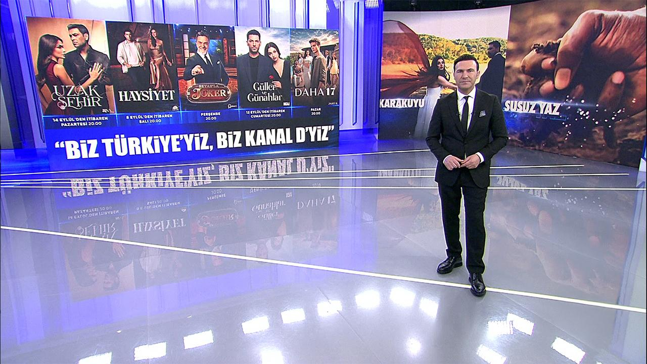 "Biz Türkiye'yiz, biz Kanal D'yiz!"