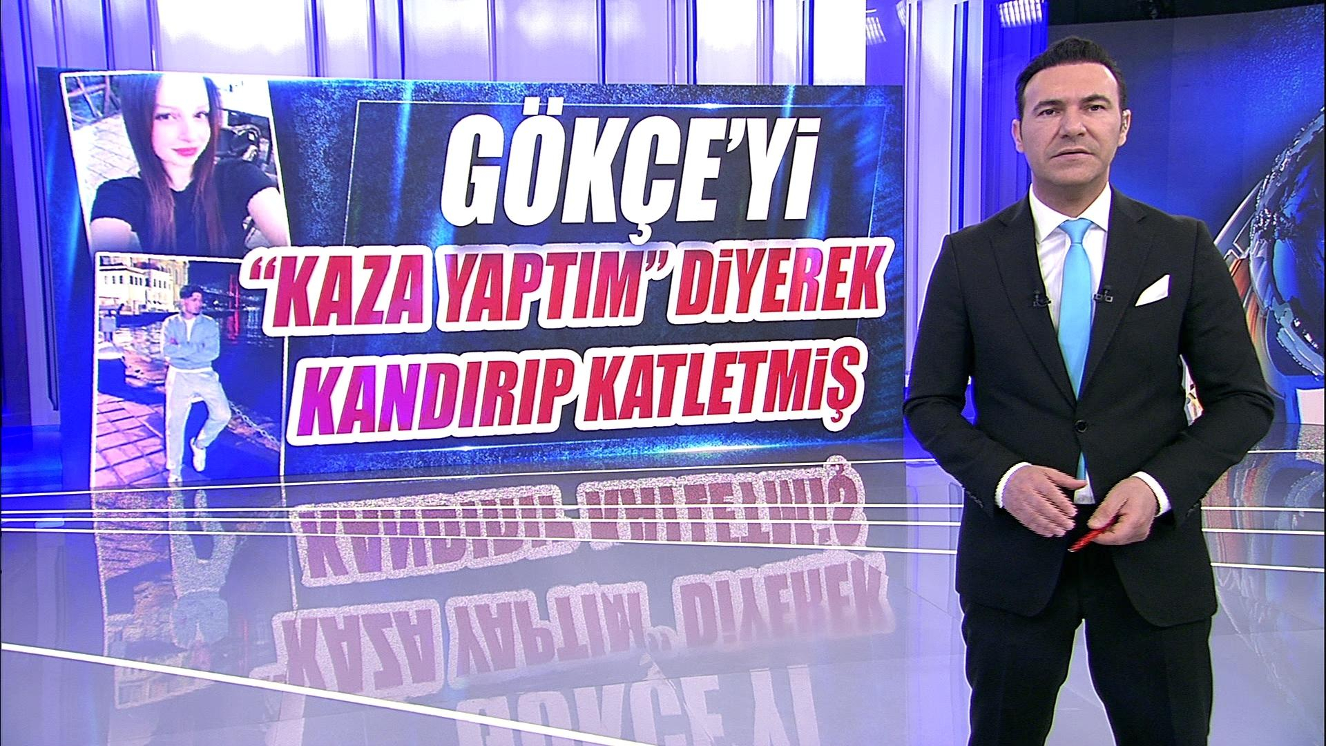 Gökçe'yi "Kaza yaptım" diyerek kandırıp katletmiş