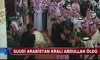 Suudi Arabistan Kralı hayatını kaybetti