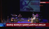 Barış Manço, şarkılarıyla anıldı!