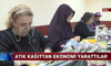Atık kağıttan ekonomi yarattılar!
