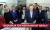 ''Başkanlık için referandum'' mesajı!