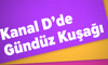 Magazin Kanal D'de izlenir!