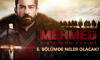 Mehmed Bir Cihan Fatihi Final Bölümünde Neler Olacak?