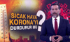 Sıcak hava Korona'yı durdurur mu?