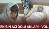 Ekibin acı dolu anları - VOL 8