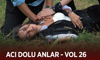 Ekibin acı dolu anları - VOL 26