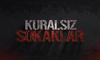 Kanal D "Kuralsız Sokaklar"a giriyor!