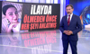 İlayda ölmeden önce her şeyi anlatmış