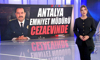 Antalya Emniyet Müdürü cezaevinde!