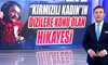 "Kırmızılı Kadın"ın dizilere konu olan hikayesi